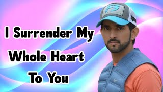 I Surrender | Sheikh Hamdan Poetry | Fazza Poems | Hamdan Fazza Poems Today