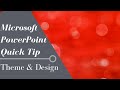 PowerPoint Quick Tip: Theme & Design