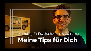 Marketing Tips für (Heilpraktiker) Psychotherapie \u0026 Coaching - Erfolgreich selbständig machen