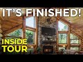 Episode #7 Log Home Construction | It's Finished! Complete Walkthrough Tour Inside