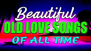 Old Love Songs 70's 80's 90's Of All Time Playlist 🎶 Best Songs To Make Every Moment Special 🌷