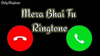 #mera_bhai_tu_new_ringtone || mera bhai tu new ringtone 2021  ||DJ MUSIC VERMA