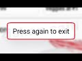 How To Fix Press Again to Exit Problem Solve