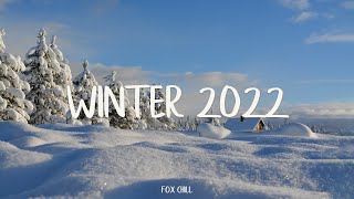 General Indie /Folk/Pop/Acostic - Winter 2022 ❄️ 1 Hour Playlist  #Foxchill