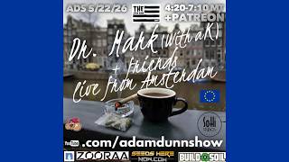 Springtime in Amsterdam: Dr. Mark & The Dutch Coffeeshop Scene - Adam Dunn Show 05-22-26