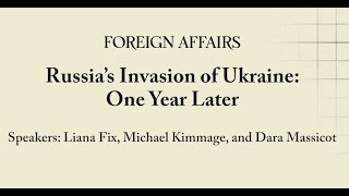 Russia’s Invasion of Ukraine: One Year Later | Foreign Affairs