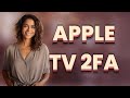 How to Enable Two-Factor Authentication on Apple TV?