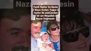 FERDİ TAYFUR VE NECLA NAZIR KIZLARI TUĞÇE TAYFUR İLE ESKİLERDEN BİR ANI MAŞALLAH..