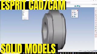 Esprit Tutorial: Solid Modeling