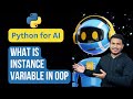 What is instance variable in OOP | Python for AI #92