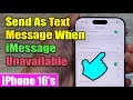 iPhone 16: How to Turn On/Off Send As Text Message When iMessage Is Unavailable