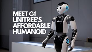 AI News: Meet G1 Unitree's The Affordable Humanoid