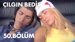 Çılgın Bediş 50.Bölüm - Full Bölüm