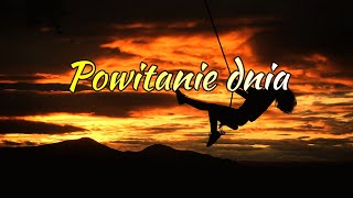 Powitanie dnia - wiersz