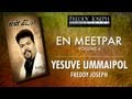 Yesuve Ummaipol - En Meetpar Vol 4 - Freddy Joseph