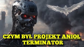 Czym był Projekt Anioł z Terminatora?