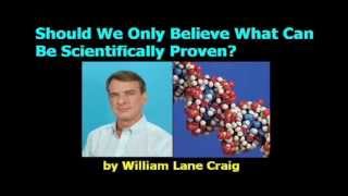 Should We Believe Only What Can Be Scientifically Proven (1 of 3)