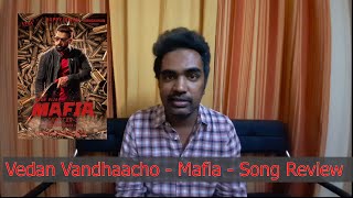 MAFIA - Vedan Vandhaacho - Song Review and Breakdown