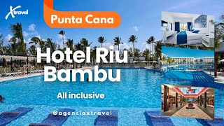 HOTEL RIU BAMBU PUNTA CANA - ALL INCLUSIVE #XTRAVEL