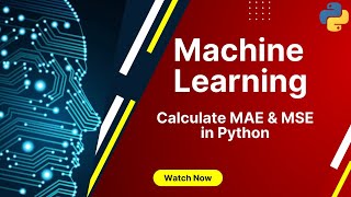 Machine Learning: Calculate Mean Absolute Error and Mean Squared Error in Python
