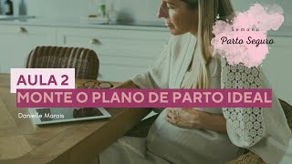 Aula 2 - Semana Parto Seguro - Como preparar um plano de parto