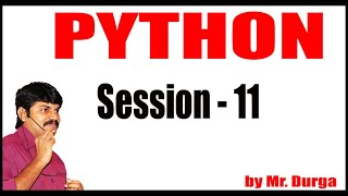 Python Tutorials | Python | Session - 11 | 04-01-2021 | 7:30 PM | by Durga Sir