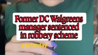 Former DC Walgreens manager sentenced in robbery scheme
