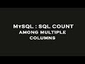 MySQL : SQL COUNT among multiple columns