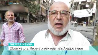 Rebels break regime's Aleppo siege, Oliver Whitfield-Miocic reports