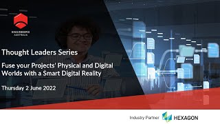 Thought Leaders Series: Fuse your projects’ physical and digital worlds with a smart digital reality