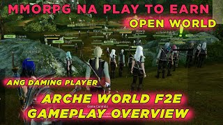 ARCHE WORLD OPEN WORLD MMORPG PLAY TO EARN GAMEPLAY  OVERVIEW (TAGALOG)