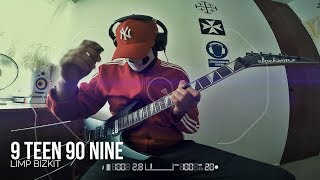 Limp Bizkit -  9 Teen 90 Nine (Guitar Cover)