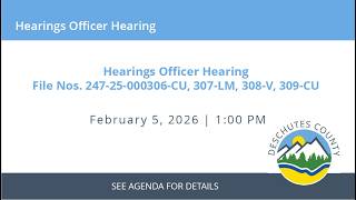 02/05/2026 - Hearings Officer - Land Use File 247-25-000306-CU, 307-LM, 308-V, 309-CU