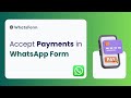 How to Accept Payments inside Your WhatsApp Form | Sell Products or Take Bookings on WhatsApp