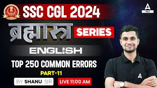 SSC CGL 2024 | SSC CGL English Classes By Shanu Sir | Top 250 Common Errors #11