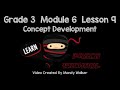 Grade 3 Module 6 Lesson 9 Concept Development