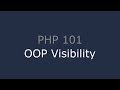 PHP 101 - OOP Visibility