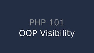 PHP 101 - OOP Visibility