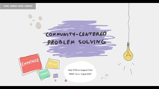 Community-Centered Problem Solving - Session 6