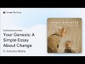 Your Genesis: A Simple Essay About Change by R. Antonio Matta · Audiobook preview