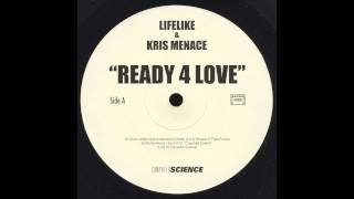 Lifelike \u0026 Kris Menace - Ready 4 Love