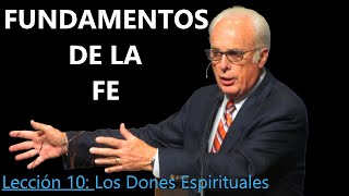 Lección 10 - Los Dones Espirituales- Fundamentos de la Fe - John MacArthur