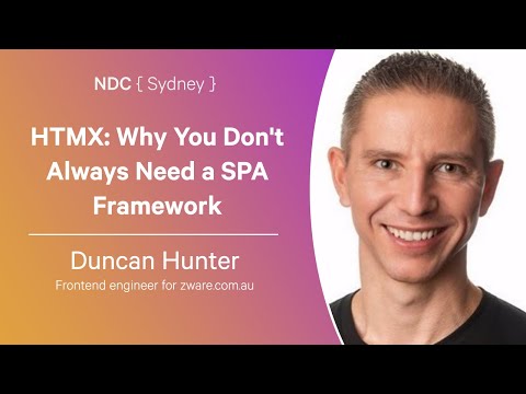 HTMX: Why you don't always need a SPA frame – Duncan Hunter – NDC Sydney 2024