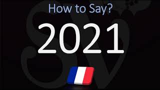 How to Say ‘2021’ in French? | Pronounce DEUX MILLE VINGT ET UN