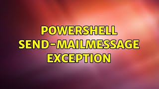 Powershell send-MailMessage Exception