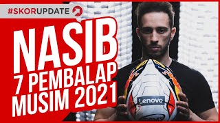 NASIB 7 PEMBALAP PADA MUSIM 2021