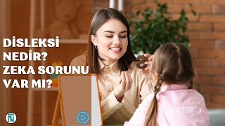 Disleksi Nedir? Disleksi Kişilerde Zeka Sorunu Var Mı?