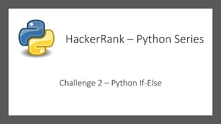 HackerRank Python Series - Challenge 2 - Python If-Else
