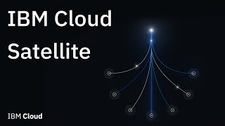 IBM Cloud Satellite Overview