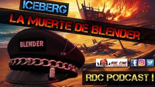 The Iceberg of Blender's Death | Guille Aquino's Internal War | RDC Cinema | RDC Podcast